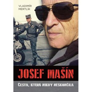 Josef Mašín - Cesta, která nikdy neskončila