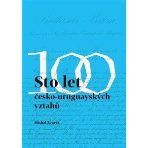 Sto let česko-uruguayských vztahů