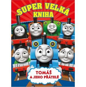 Tomáš a jeho přátelé Super velká kniha
