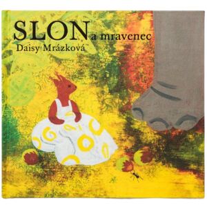 Daisy Mrázková - Dětská kniha Slon a mravenec